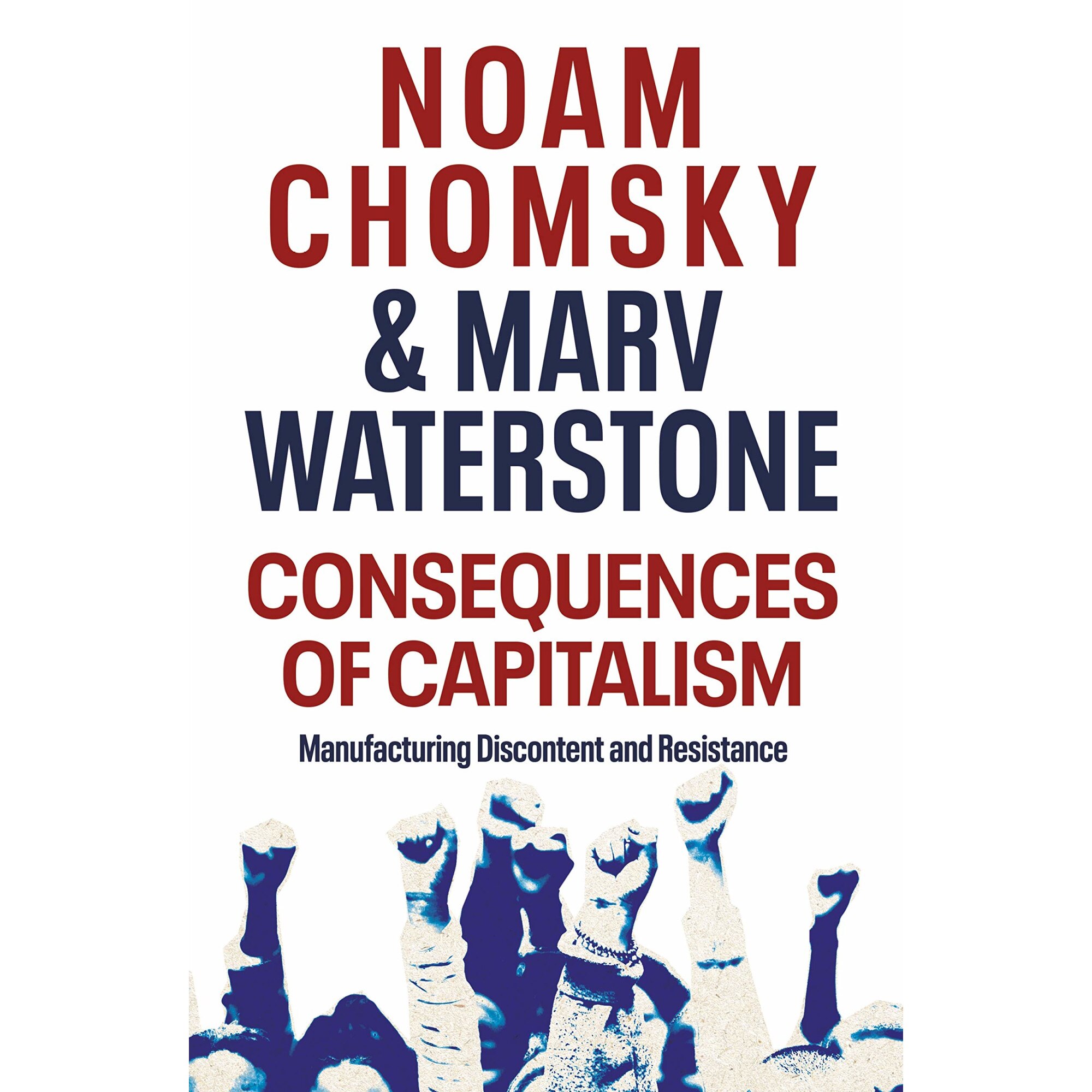 Consequences of Capitalism - Noam ChomskyMarv Waterstone, ed 2021