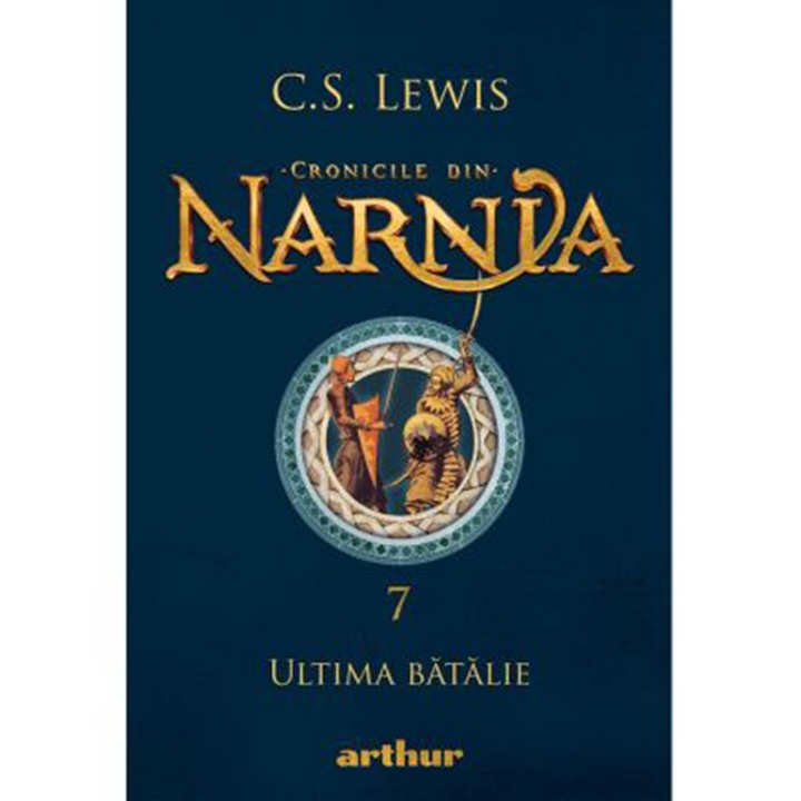 Cronicile din Narnia 7.Ultima batalie, C.S.Lewis