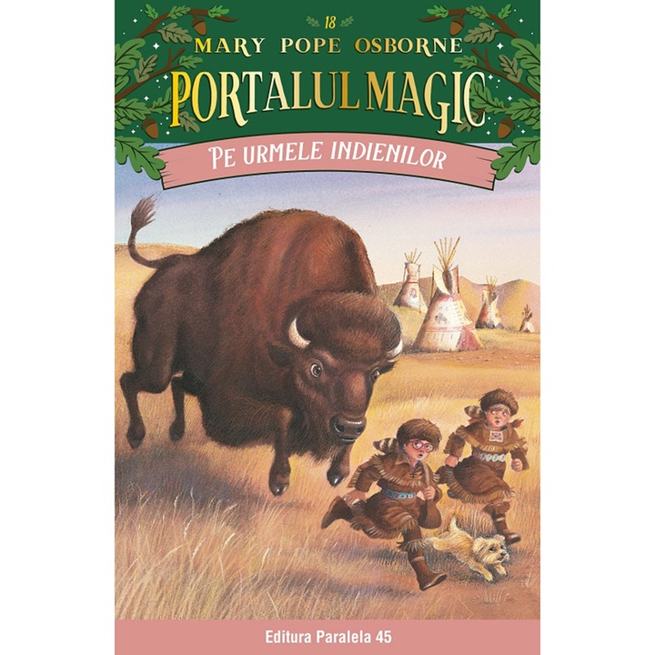 Pe urmele indienilor.Portalul magic nr. 18.Editia a 2 a, Mary Pope Osborne