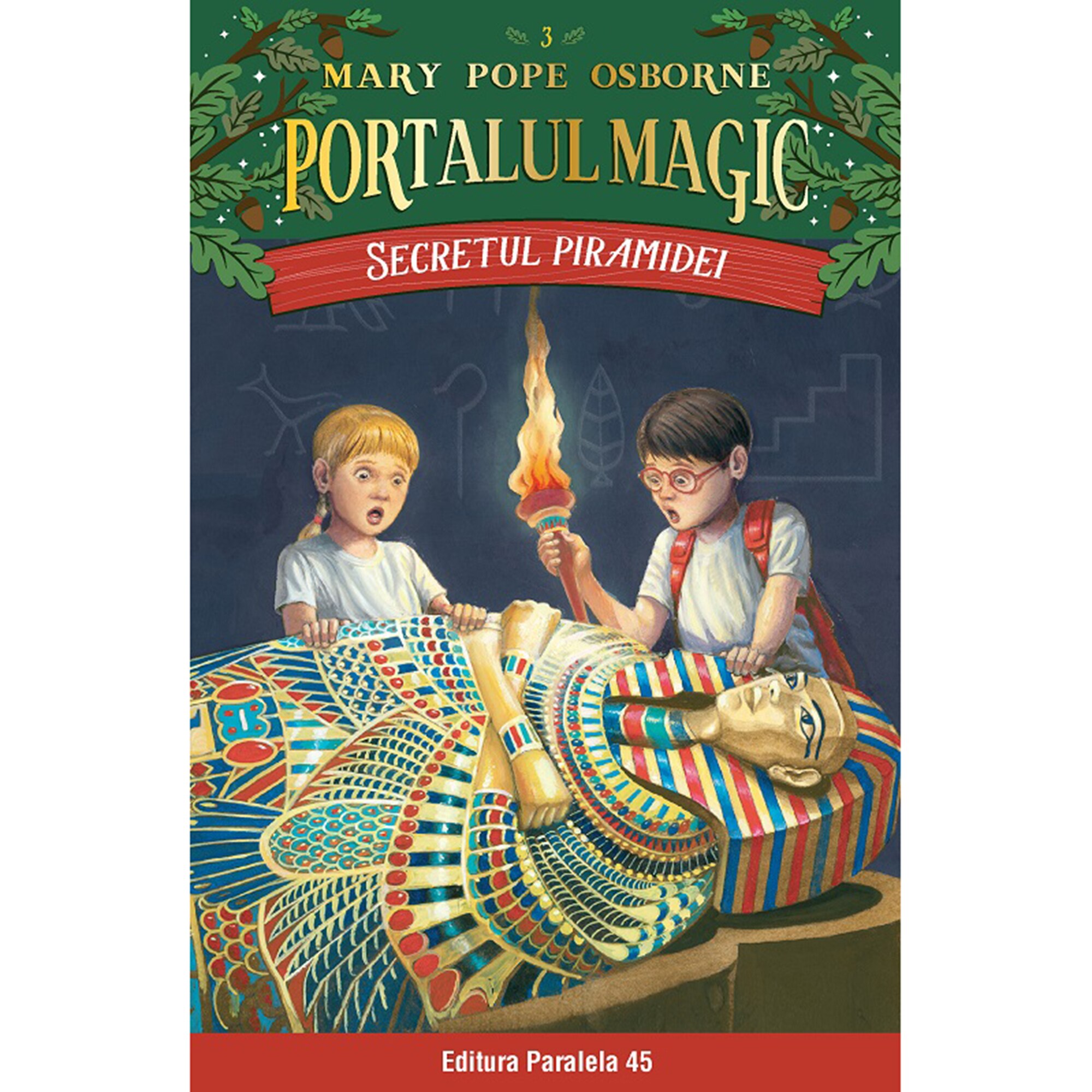 Secretul piramidei.Portalul magic nr. 3.Editia a 3 a, Mary Pope Osborne