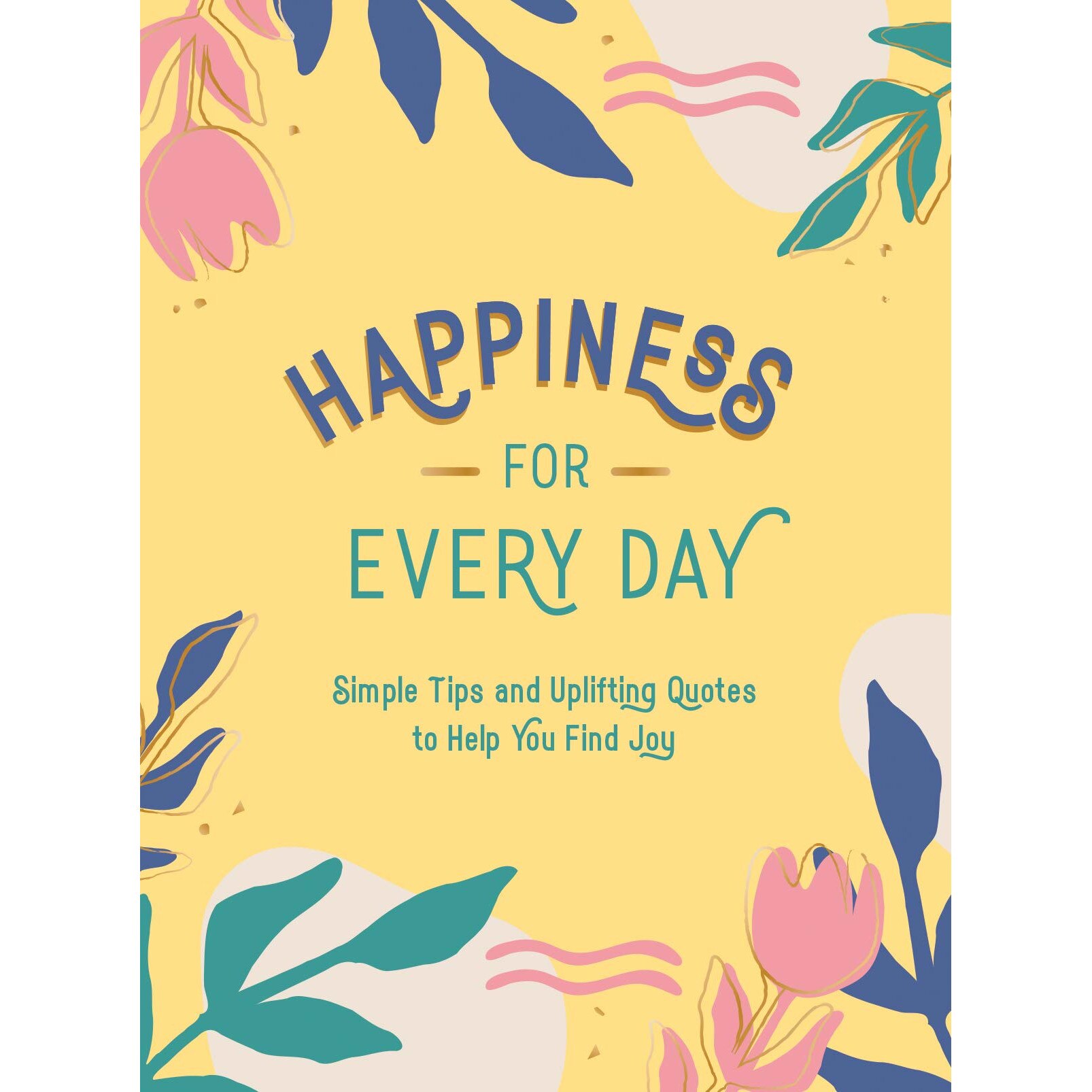 Happiness for Every Day - Publishers Summersdale, editia 2021