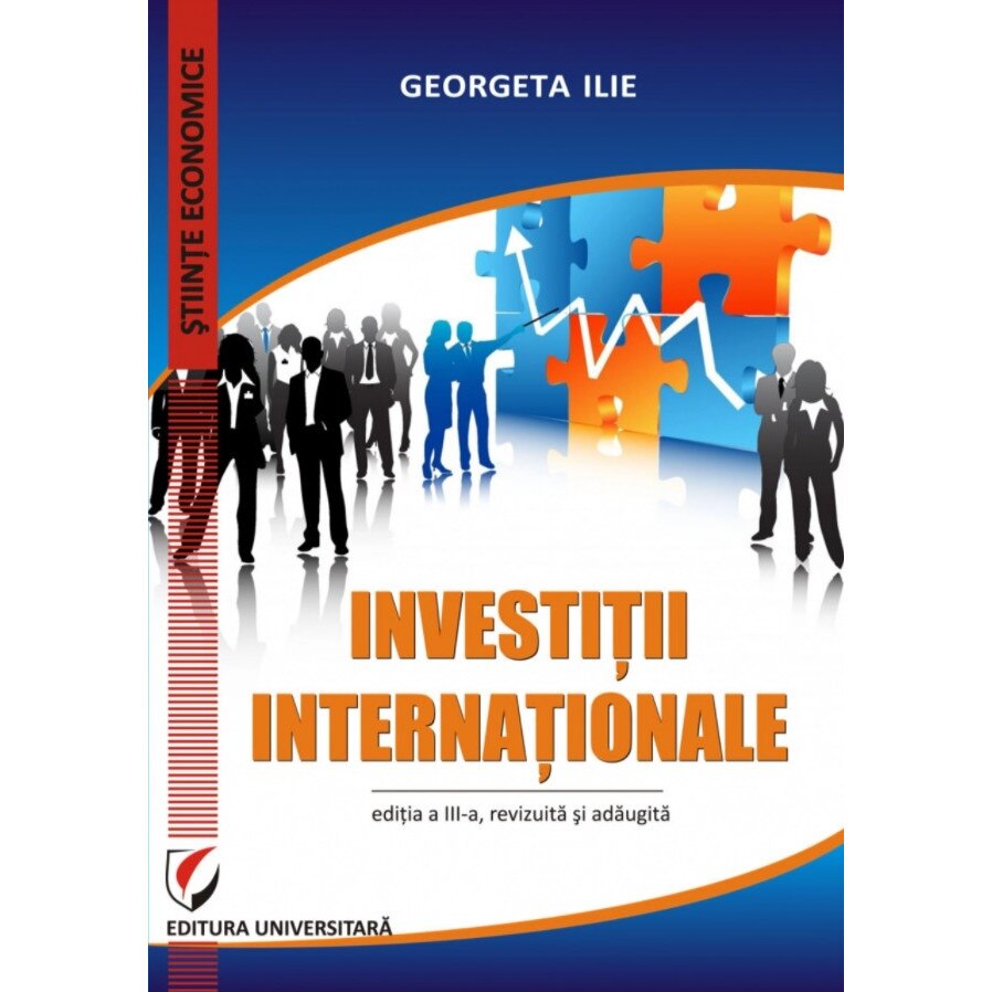 Investitii internationale. Editia a III-a, revizuita si adaugita - Georgeta Ilie