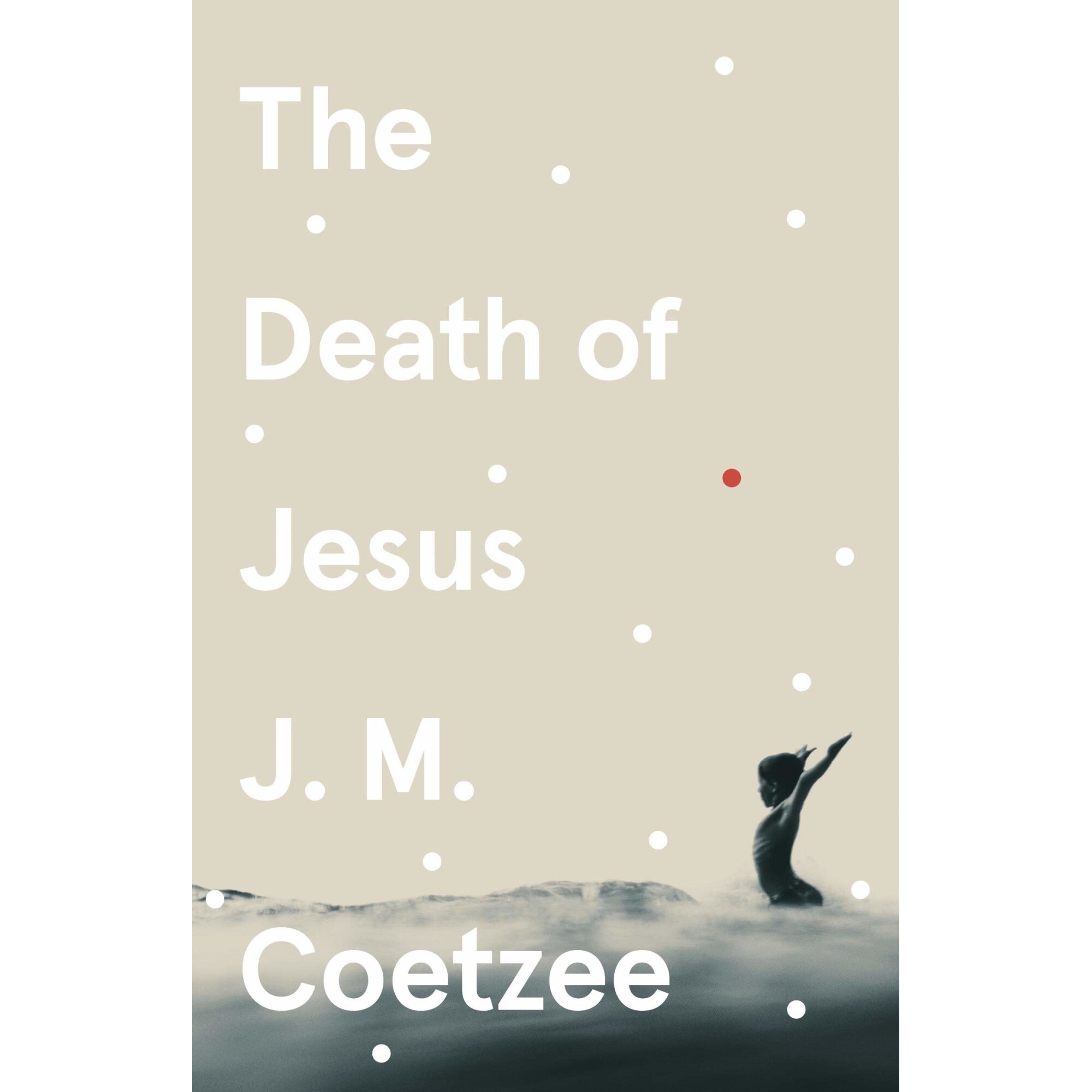 The Death of Jesus - J. M. Coetzee, editia 2021