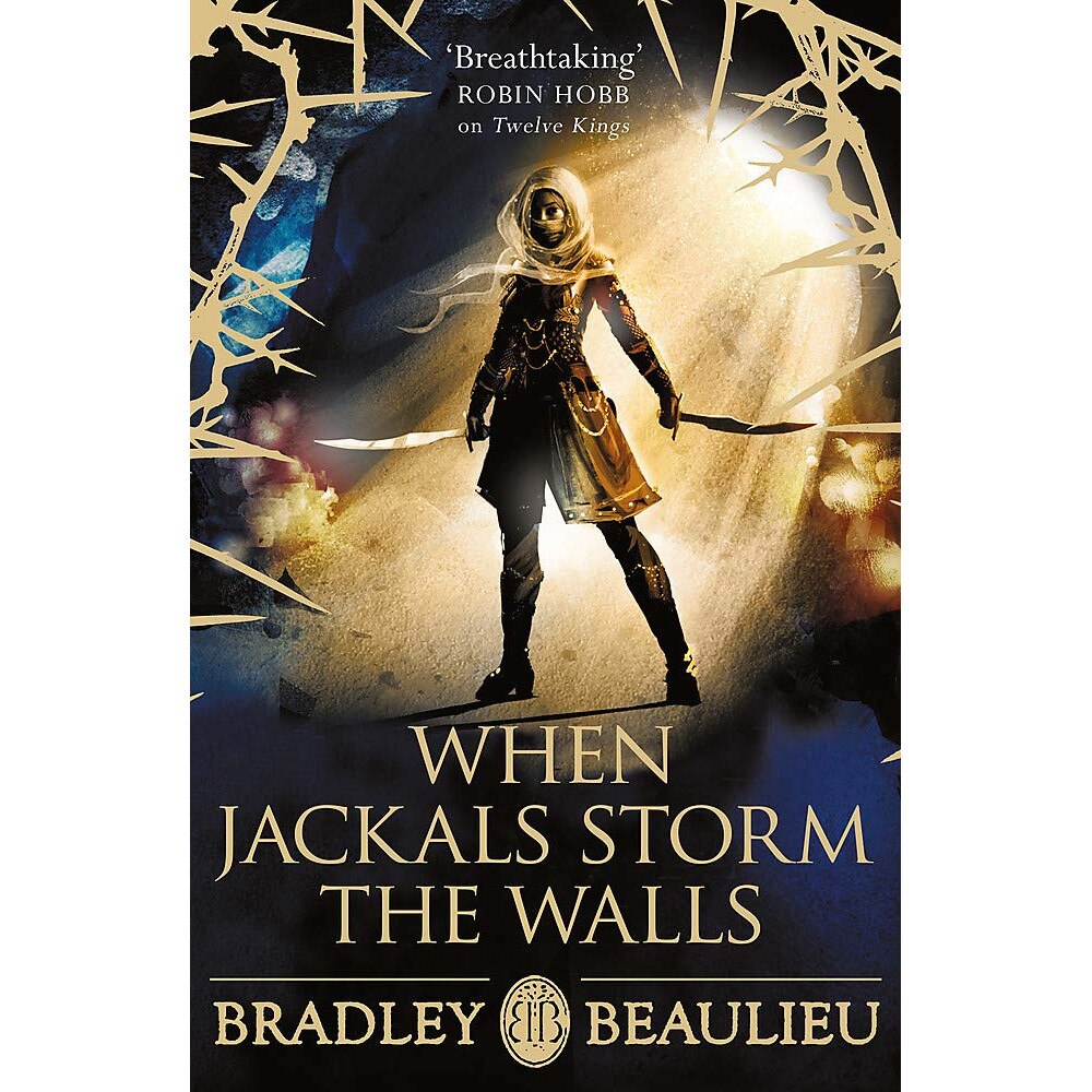 When Jackals Storm the Walls - Bradley Beaulieu, editia 2021