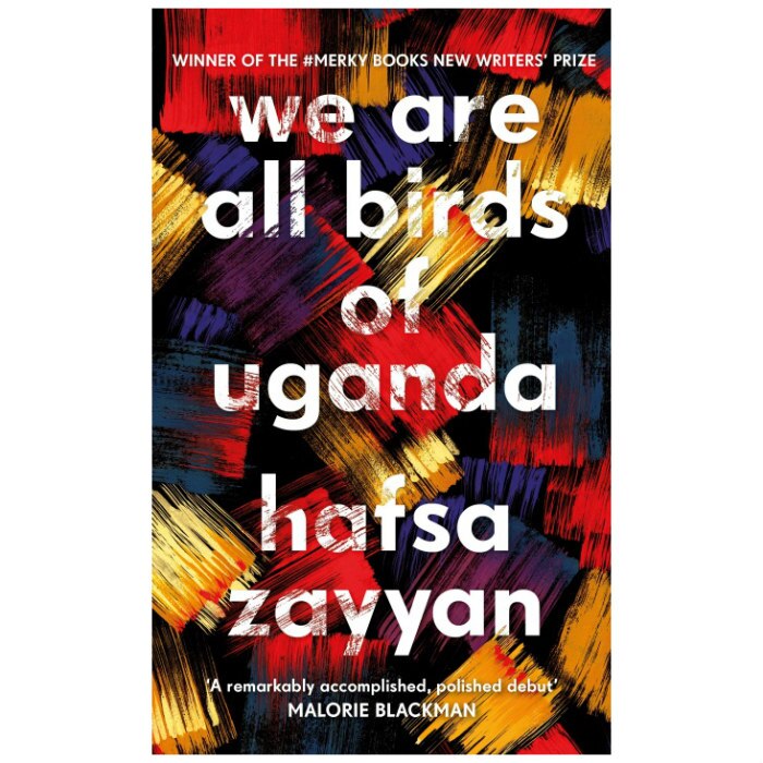 We Are All Birds of Uganda - Winner of the Merky Books New Writers' Prize (format mare) - Hafsa Zayyan