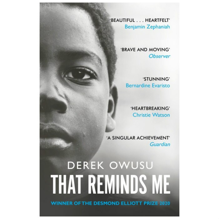 That Reminds Me (Winner of the Desmond Elliott Prize 2020) - Derek Owusu