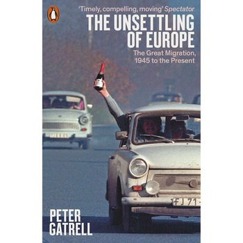 The Unsettling of Europe - Peter Gatrell, ed 2021 The Unsettling of Europe - Peter Gatrell, ed 2021