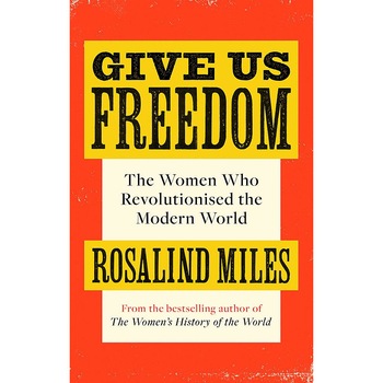 Give Us Freedom - Rosalind Miles Give Us Freedom - Rosalind Miles