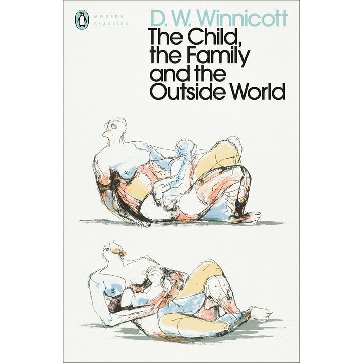 The Child, the Family, and the Outside World - D. W. Winnicott
