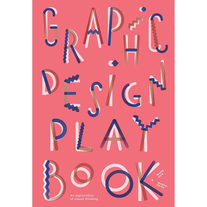 Graphic Design Play Book - Sophie Cure Aurelien Farina