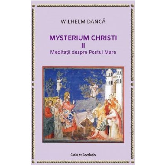 Mysterium Christi. Volumul II - Wilhelm Danca