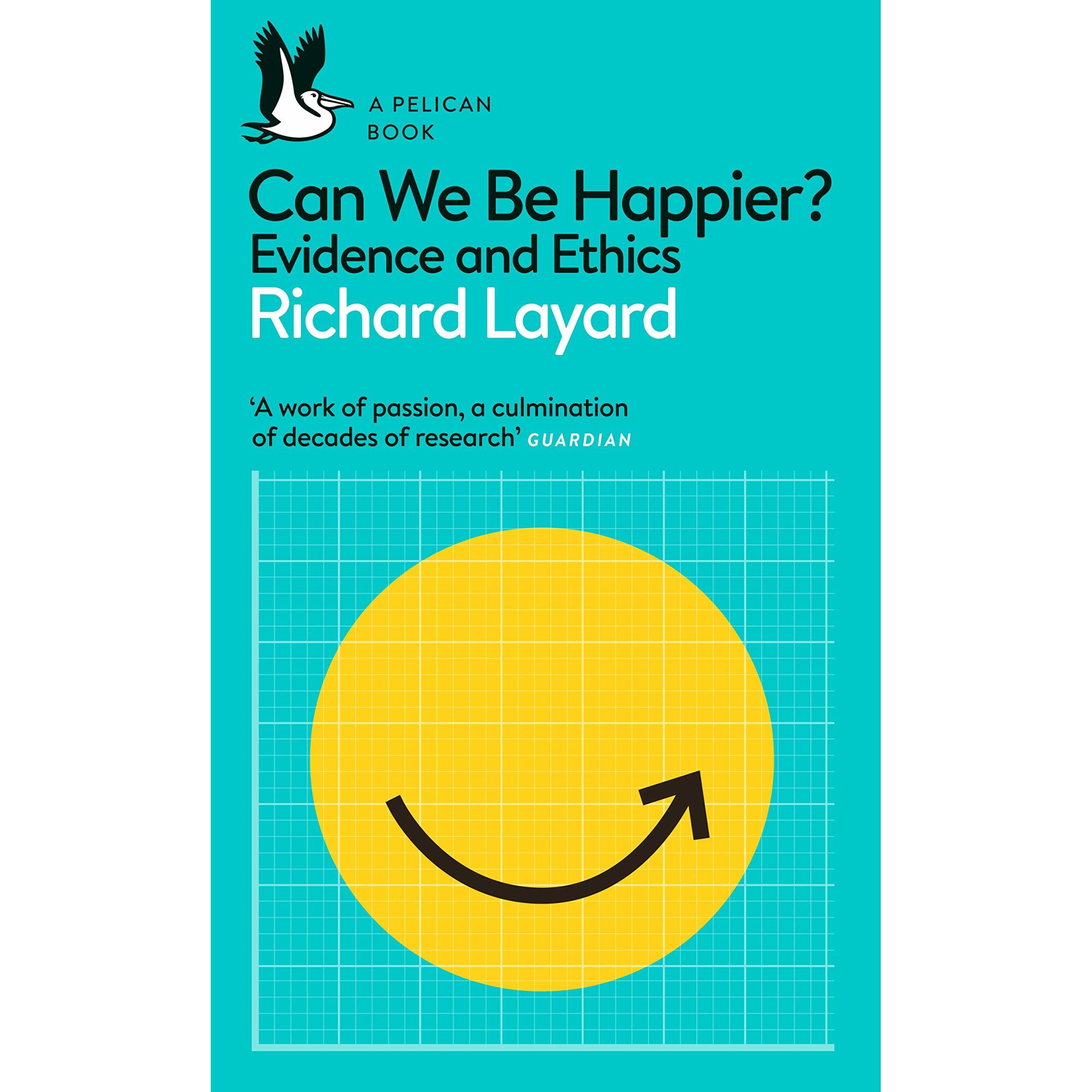 Can We Be Happier? - Richard Layard George Ward