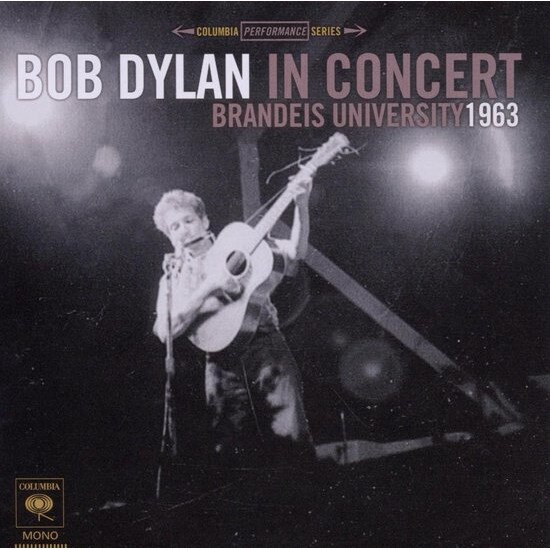Bob Dylan - Bob Dylan In Concert: Brandeis University 1963 - CD