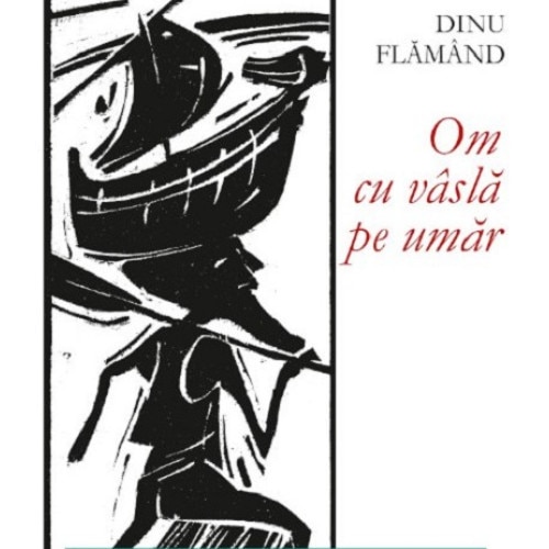 Om cu vasla pe umar - Dinu Flamand