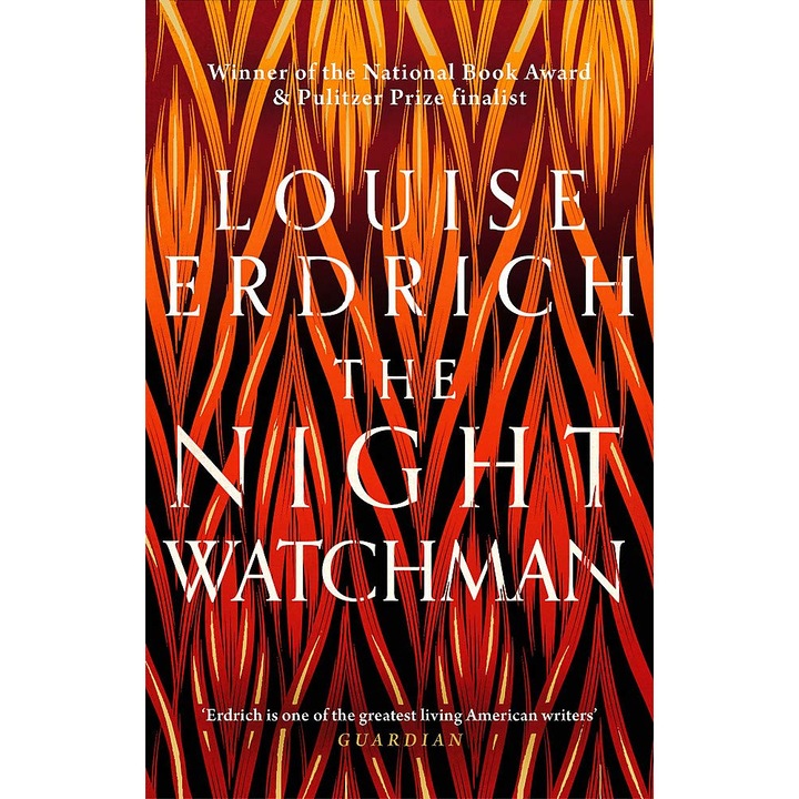 Night Watchman - Louise Erdrich, editia 2021
