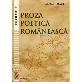 Proza poetica romaneasca - Alina Trache Proza poetica romaneasca - Alina Trache