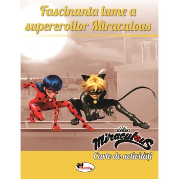 Fascinanta lume a supereroilor miraculous - carte de activitati Fascinanta lume a supereroilor miraculous - carte de activitati