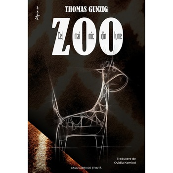 Cel mai mic zoo din lume - Thomas Gunzig, ed 2021 Cel mai mic zoo din lume - Thomas Gunzig, ed 2021