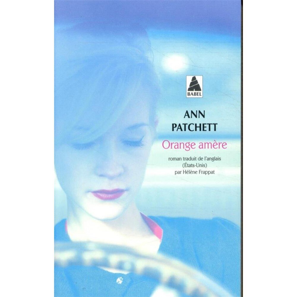 Orange amere - Ann Patchett, editia 2021