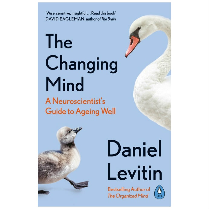 Changing Mind: A Neuroscientist's Guide to Ageing Well (editia 2021) - Daniel Levitin