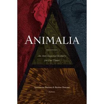 Animalia - Antoinette BurtonRenisa Mawani Animalia - Antoinette BurtonRenisa Mawani