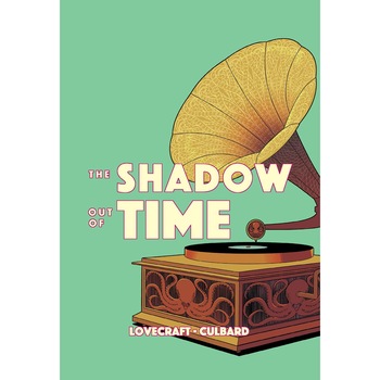 Shadow Out of Time - H.P. Lovecraft,I.N.J. Culbard, editia 2020 Shadow Out of Time - H.P. Lovecraft,I.N.J. Culbard, editia 2020