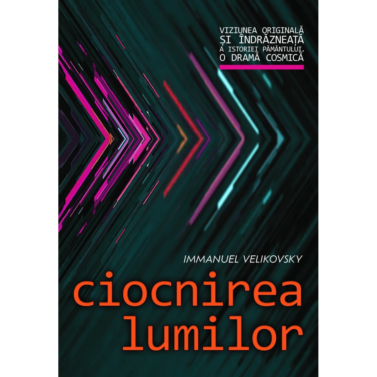 Ciocnirea lumilor, de Immanuel Velikovsky, Editura Daksha