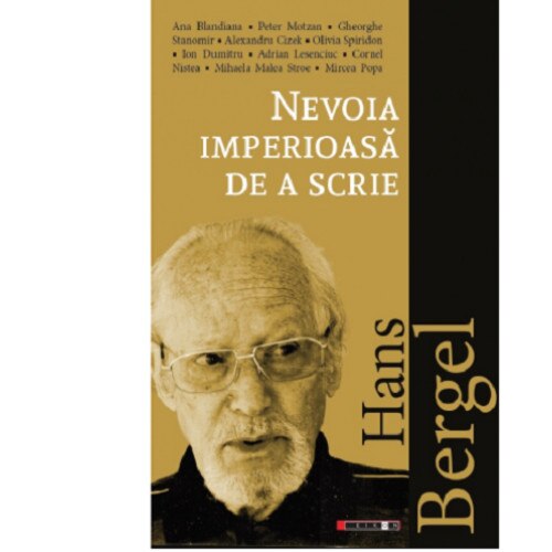 Nevoia imperioasa de a scrie - Ana BlandianaPeter MotzanGheorghe StanomirMircea Popa