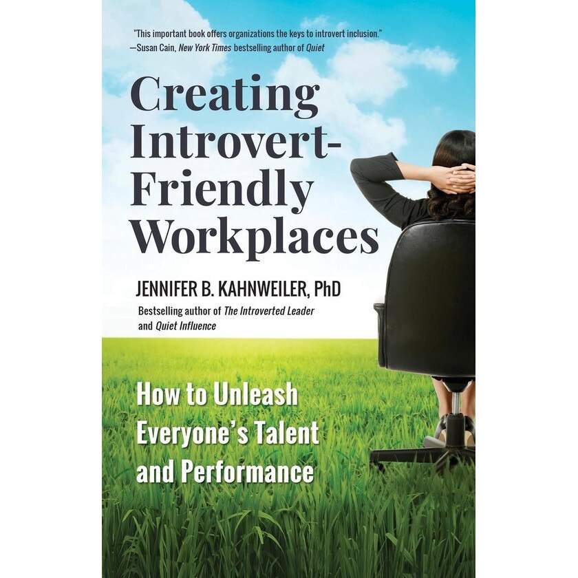 Creating Introvert-Friendly Workplaces - Jennifer B. Kahnweiler