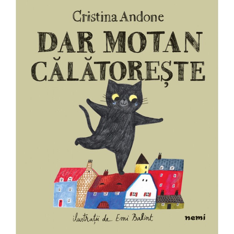 Dar motan calatoreste, Cristina Andone, Emi Balint