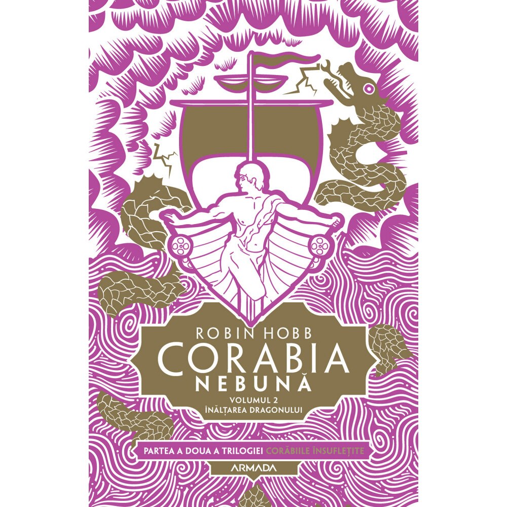 Corabia nebuna vol.2 - Inaltarea dragonului (Trilogia Corabiile insufletite, partea a II-a), Robin Hobb