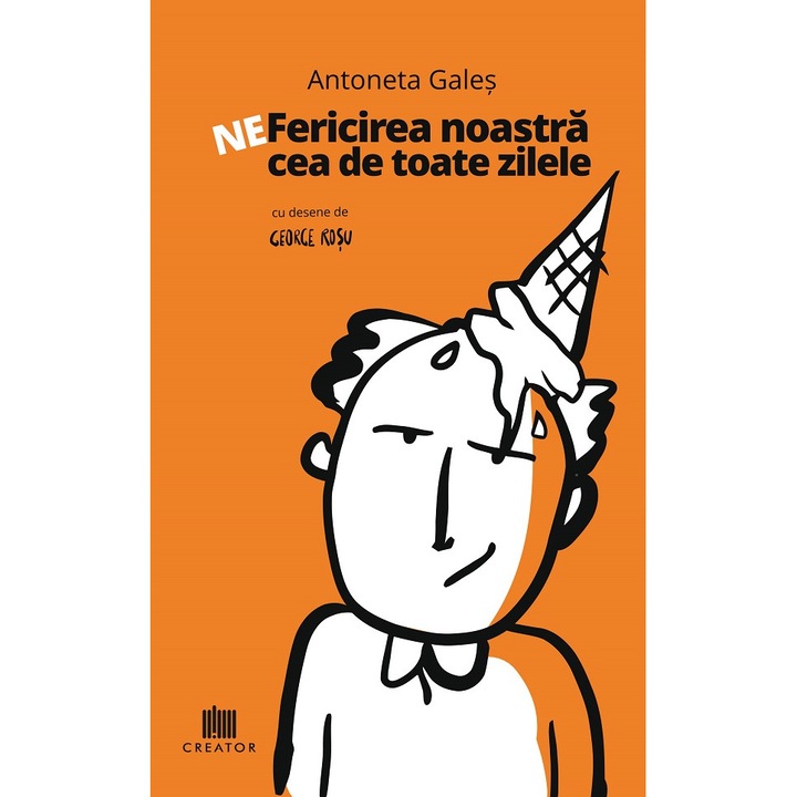 Ne-fericirea Noastra Cea De Toate Zilele - Antoneta Gales