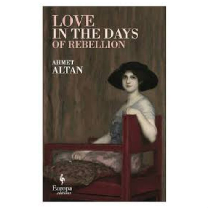 Love in the Days of Rebellion - Ahmet Altan