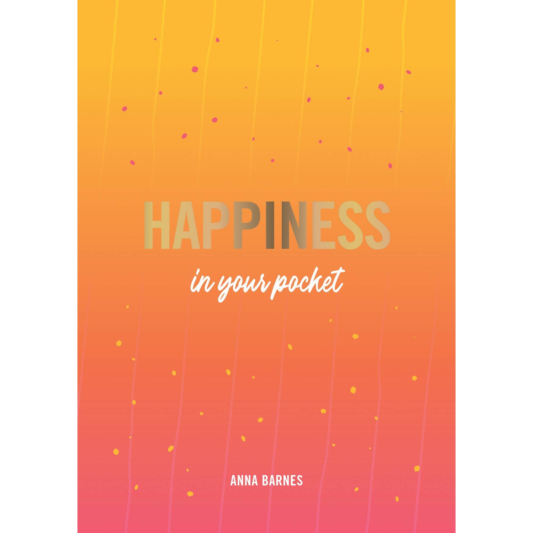Happiness in Your Pocket - Anna Barnes, editia 2021
