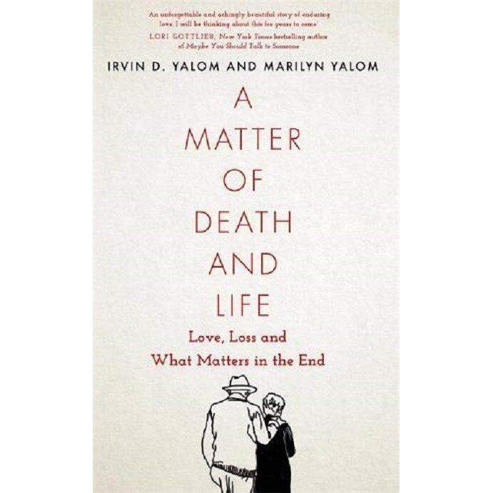 A Matter of Death and Life - Irvin D. YalomMarilyn Yalom