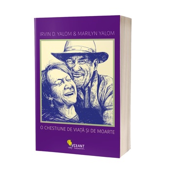 O chestiune de viata si de moarte, Irvin D. Yalom & Marilyn Yalom O chestiune de viata si de moarte, Irvin D. Yalom & Marilyn Yalom