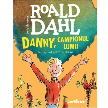 Danny, campionul lumii (format mic), Roald Dahl Danny, campionul lumii (format mic), Roald Dahl
