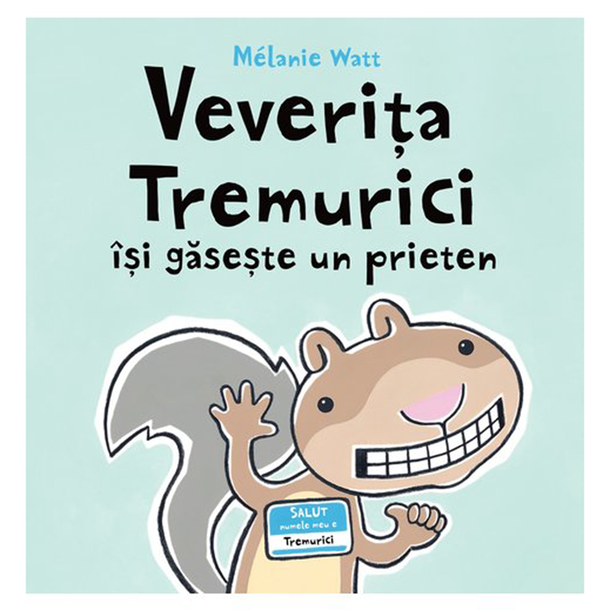 Veverita tremurici isi gaseste un prieten, Melanie Watt