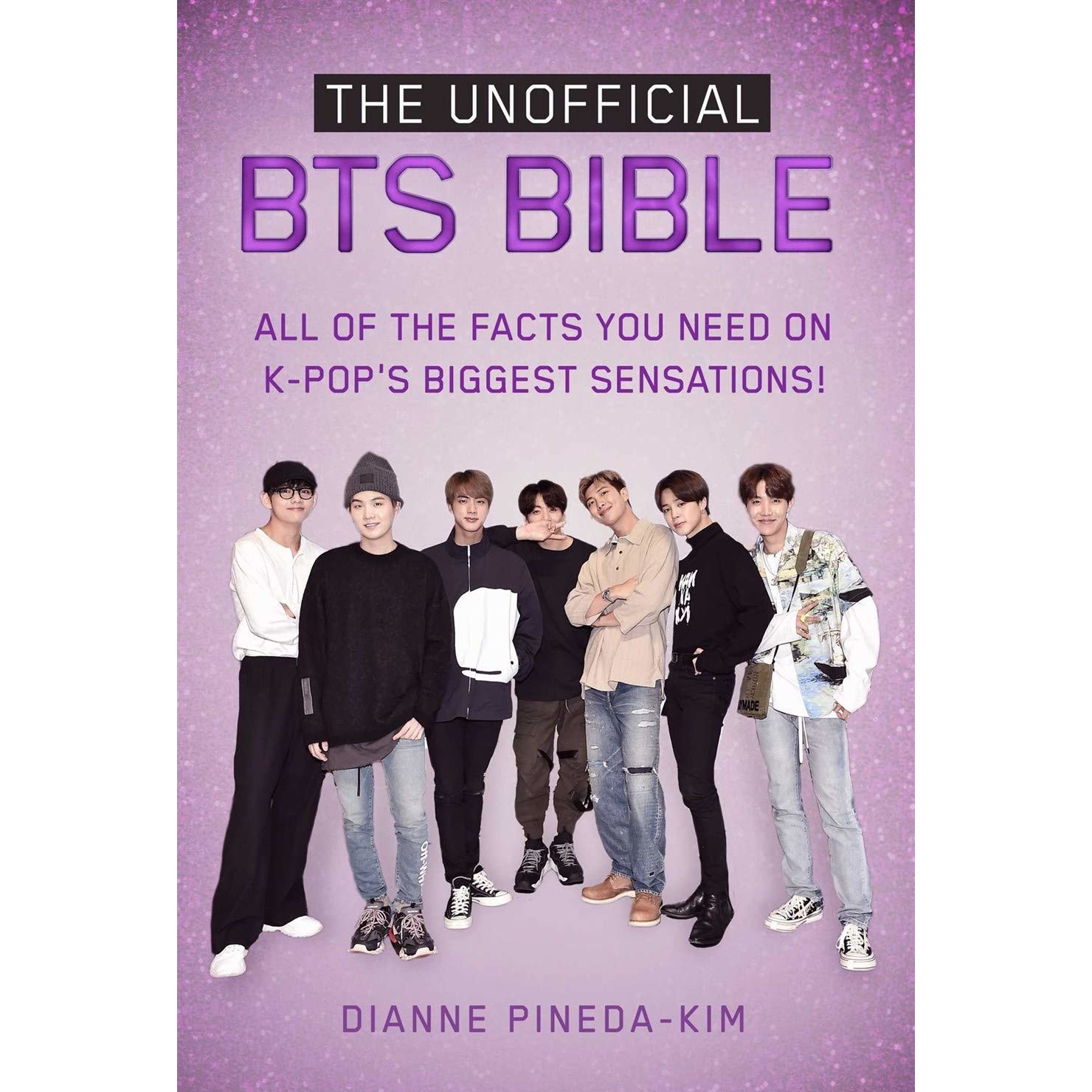 Unofficial BTS Bible - Dianne Pineda-Kim