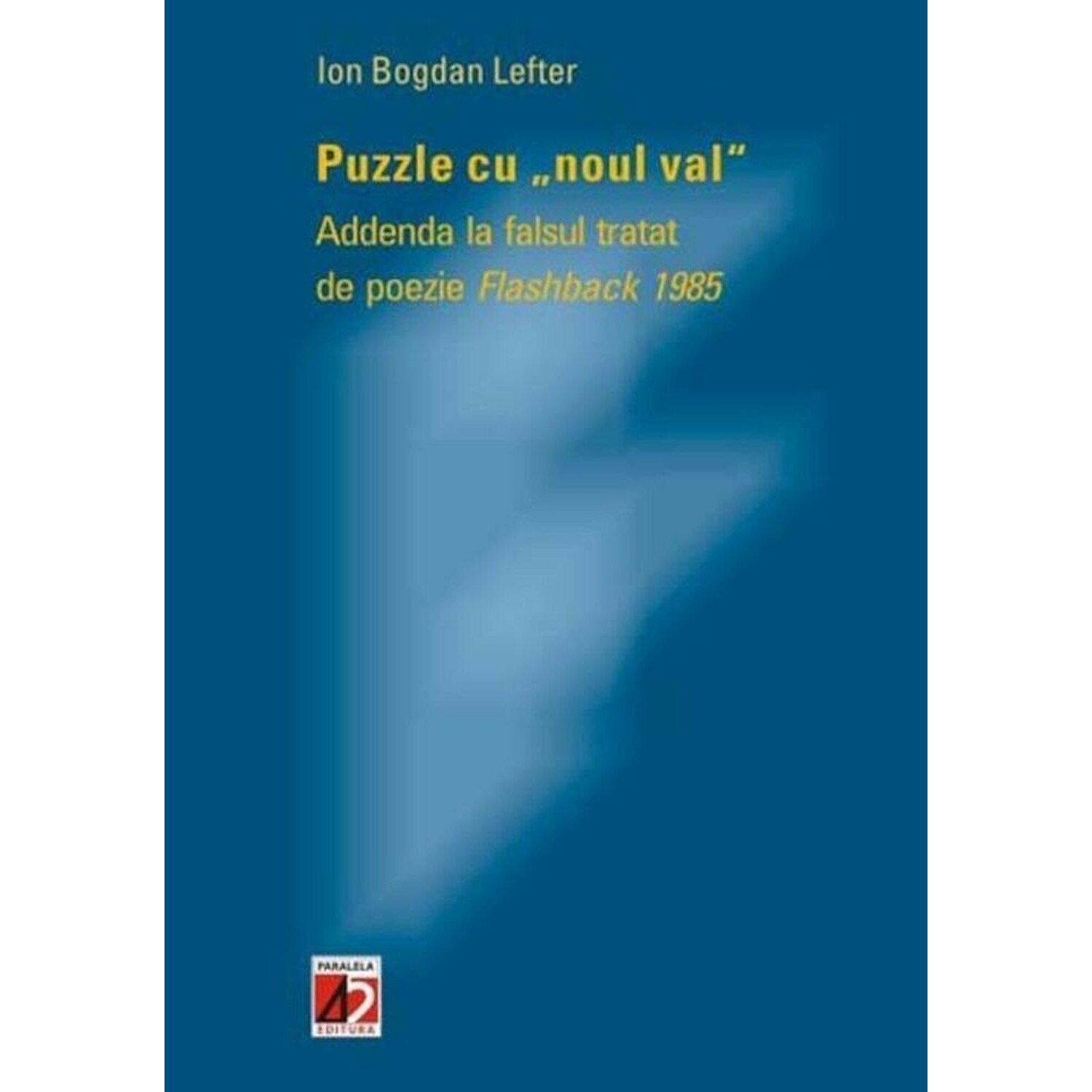 Puzzle cu ”noul val” - Ion Bogdan Lefter