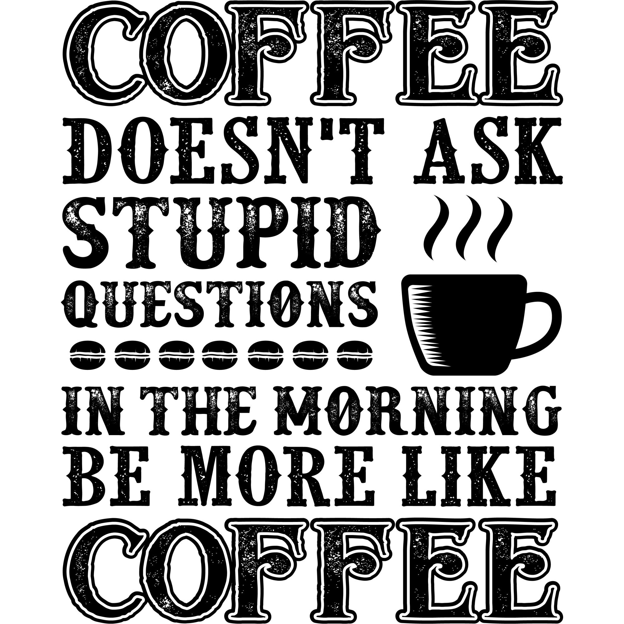 Sticker decorativ perete / geam, Coffee doesn't ask stupid, 30x32 cm