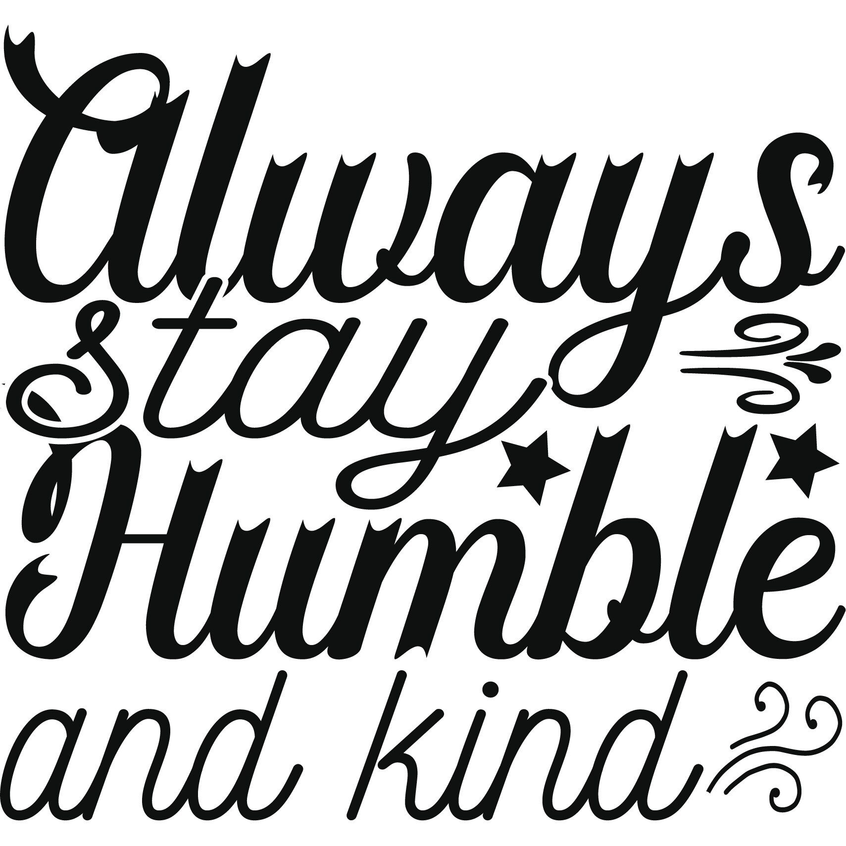 Sticker decorativ perete / geam, Always stay humble, 30x28 cm