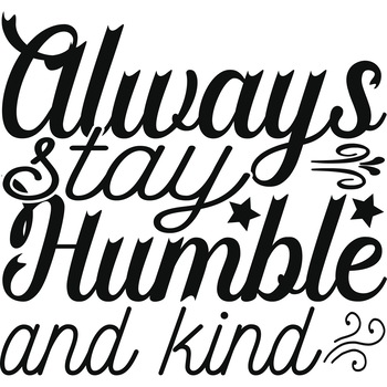 Sticker decorativ perete / geam, Always stay humble, 30x28 cm Sticker decorativ perete / geam, Always stay humble, 30x28 cm