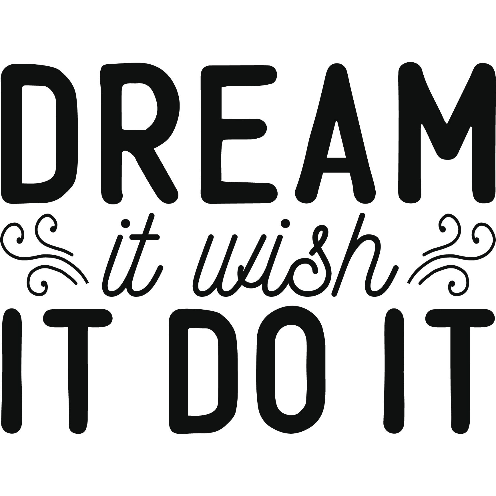 Sticker decorativ perete / geam, Dream it wish it do it, 30x23 cm