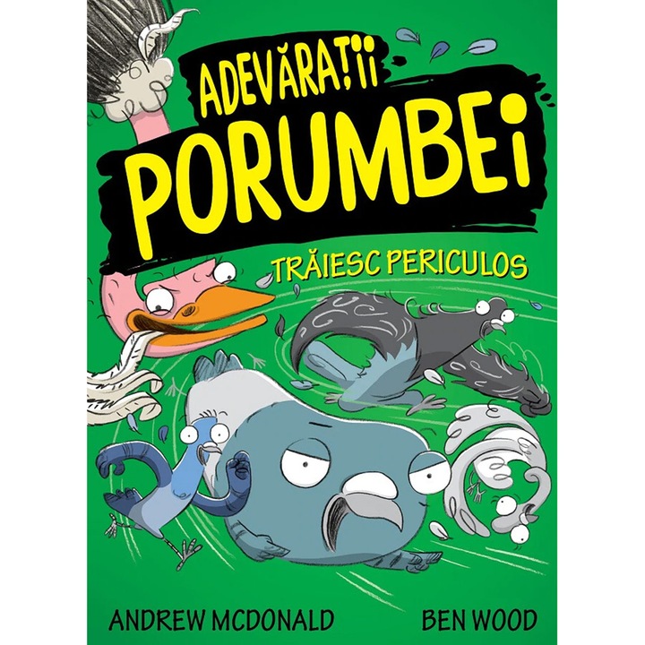 Adevaratii porumbei traiesc periculos, Andrew McDonald, Ben Wood
