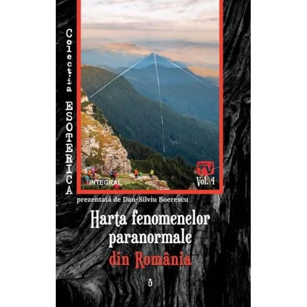 Esoterica Vol.4: Harta fenomenelor paranormale din Romania - Dan-Silviu Boerescu