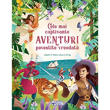 Cele mai captivante aventuri povestite vreodata - Stefania Leonardi Hartley, ed 2021 Cele mai captivante aventuri povestite vreodata - Stefania Leonardi Hartley, ed 2021