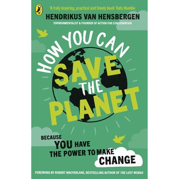 How You Can Save the Planet - Hendrikus van Hensbergen How You Can Save the Planet - Hendrikus van Hensbergen