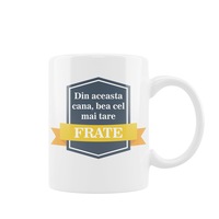 cana din ceramica volum 330ml cu mesajul quotdin aceasta cana bea cel mai tare fratequot imagen 24_0_
0