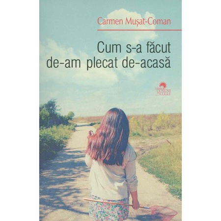 Cum S A Facut De Am Plecat De Acasa Carmen Musat Coman Emag Ro